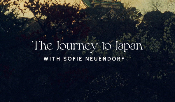 The Journey to Japan: with Sofie Neuendorf