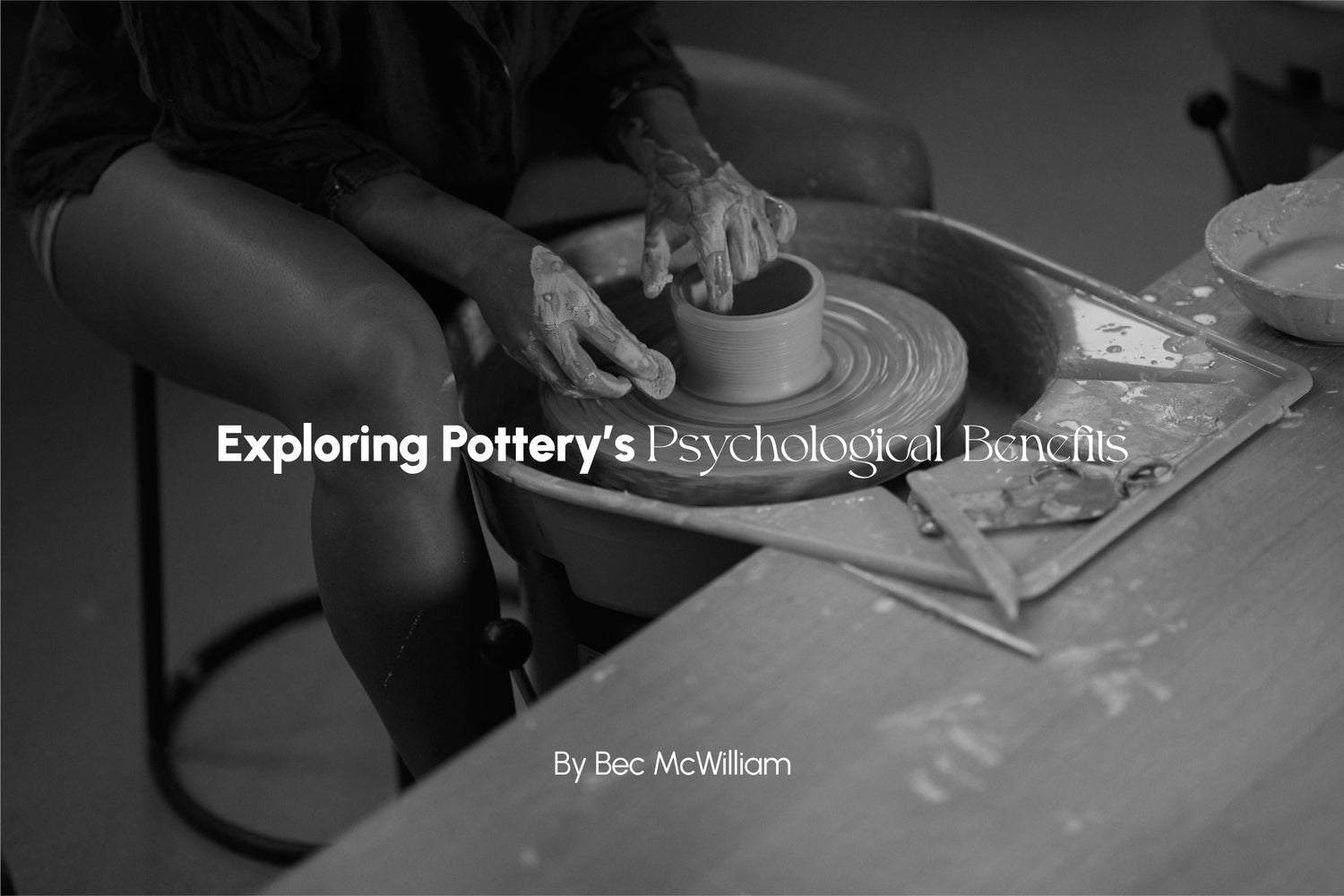 Exploring Pottery’s Psychological Benefits